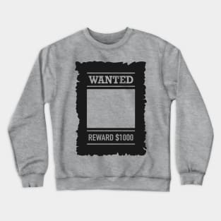 Most Wanted Reward Poster Crewneck Sweatshirt